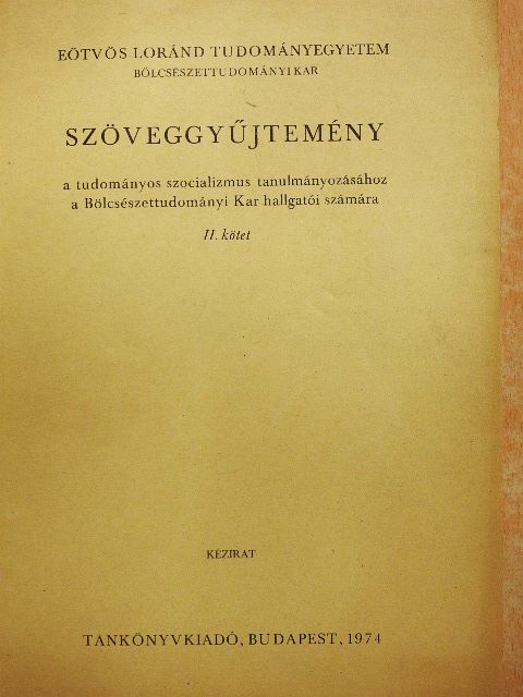 Csabai Imre - Szöveggyűjtemény a tudományos szocializmus tanulmányozásához a Bölcsészettudományi Kar hallgatói számára II. [antikvár]