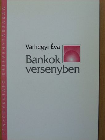 Várhegyi Éva - Bankok versenyben [antikvár]