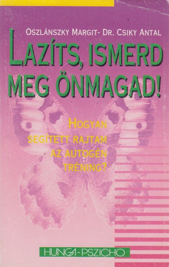 Csíky Antal, Oszlánszky Margit - Lazíts, ismerd meg önmagad! [antikvár]