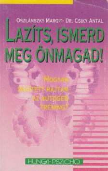 Csíky Antal, Oszlánszky Margit - Lazíts, ismerd meg önmagad! [antikvár]