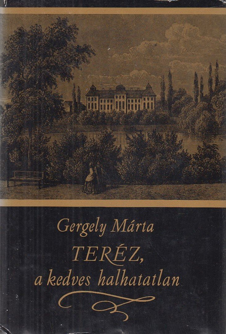 Gergely Márta - Teréz, a kedves halhatatlan [antikvár]
