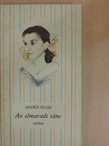 Jankó Olga - Az elmaradt tánc [antikvár]