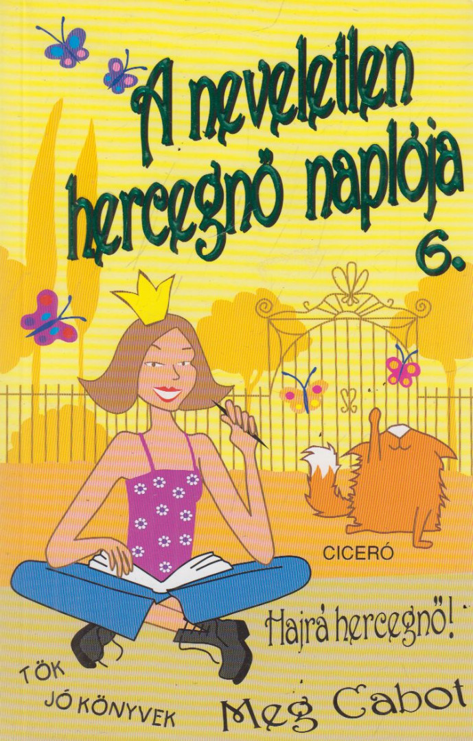 Meg Cabot - A neveletlen hercegnő naplója 6. [antikvár]