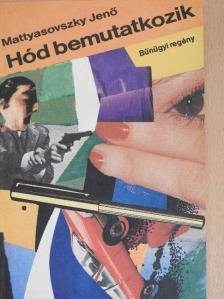 Mattyasovszky Jenő - Hód bemutatkozik [antikvár]