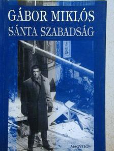Gábor Miklós - Sánta szabadság [antikvár]