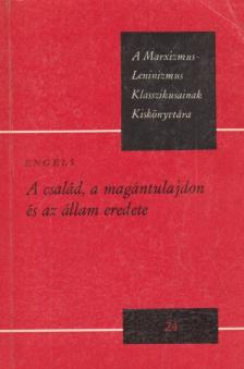 FRIEDRICH ENGELS - A család, a magántulajdon és az állam eredete [antikvár]