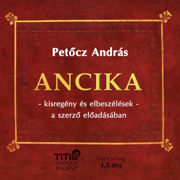 PETŐCZ ANDRÁS - Ancika [eHangoskönyv]