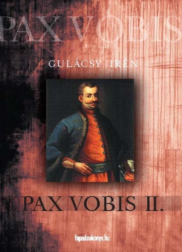 Gulácsy Irén - Pax vobis II. [eKönyv: epub, mobi]