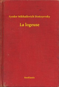 Dostoyevsky Fyodor Mikhailovich - La logeuse [eKönyv: epub, mobi]