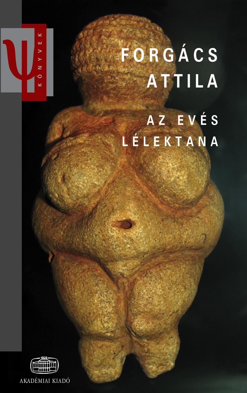 FORGÁCS ATTILA - Az evés lélektana - Harmadik, bővített kiadás