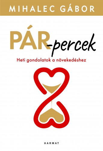 MIHALEC GÁBOR - Pár-percek - Heti gondolatok a növekedéshez [eKönyv: epub, mobi]