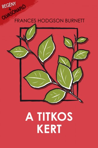 Frances Hodgson Burnett - A titkos kert [eKönyv: epub, mobi]