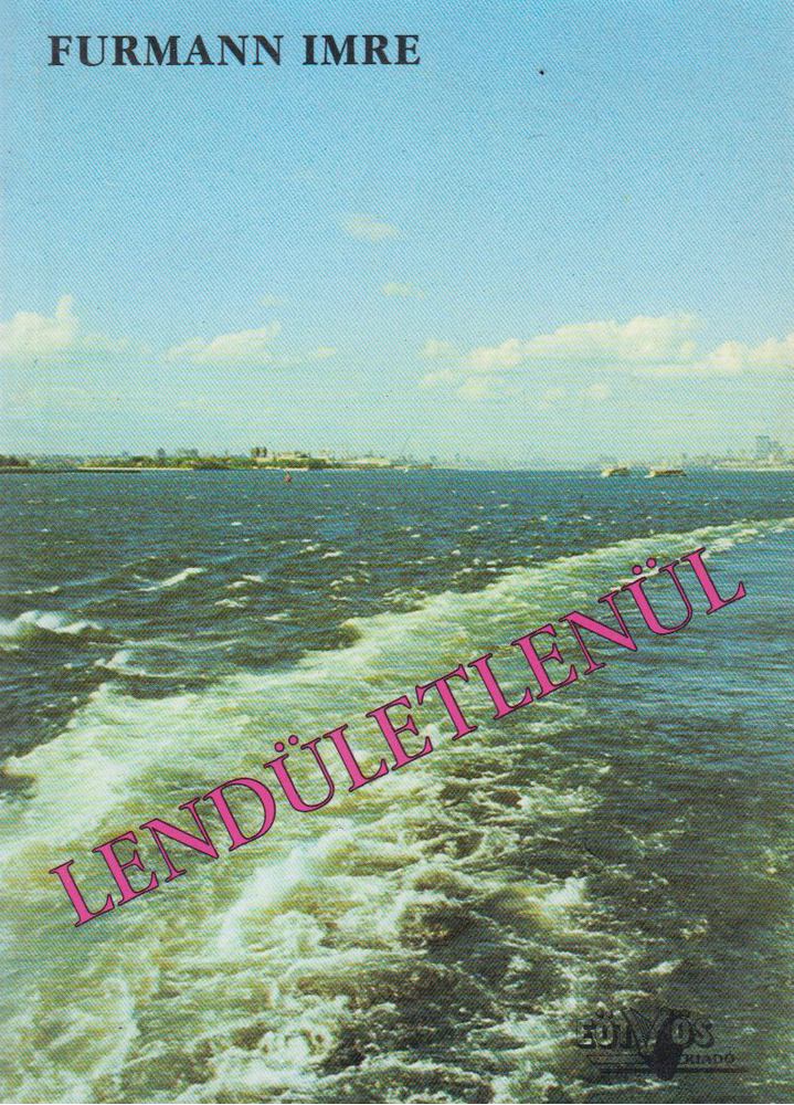 FURMANN IMRE - Lendületlenül [antikvár]