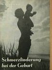 Dr. Ulrich Wolff - Schmerzlinderung bei der Geburt [antikvár]