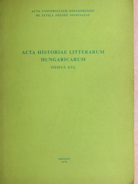 Baranyai Zsolt - Acta Historiae Litterarum Hungaricarum Tomus XVI. [antikvár]