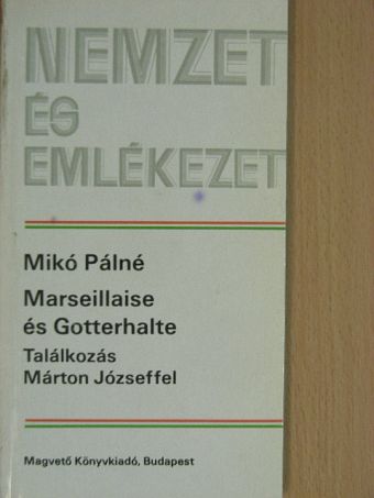 Mikó Pálné - Marseillaise és Gotterhalte [antikvár]
