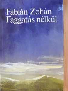 Fábián Zoltán - Faggatás nélkül [antikvár]