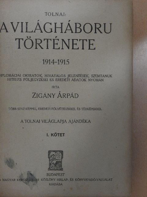 Zigány Árpád - Tolnai: A világháboru története I. (töredék) [antikvár]