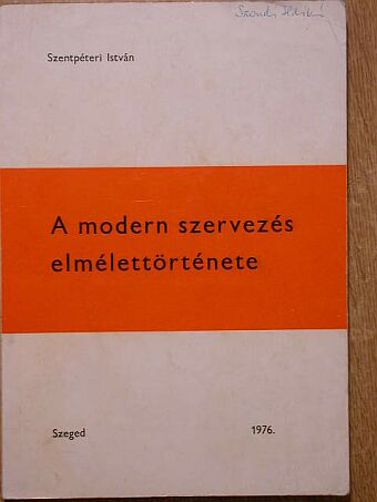 Szentpéteri István - A modern szervezés elmélettörténete [antikvár]