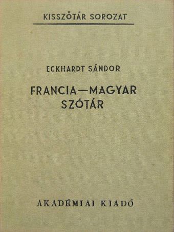 Eckhardt Sándor - Francia-magyar szótár [antikvár]