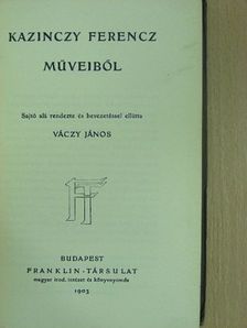 Kazinczy Ferenc - Kazinczy Ferencz műveiből [antikvár]