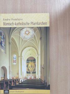 Prakfalvi Endre - Römisch-katholische Pfarrkirchen in Budapest [antikvár]