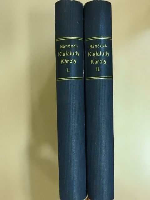 Bánóczi József - Kisfaludy Károly és munkái I-II. [antikvár]