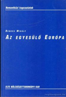 Benkes Mihály - Az egyesülő Európa [antikvár]
