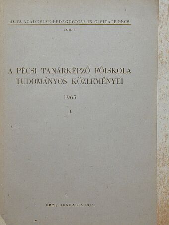 Buk Pál - A Pécsi Tanárképző Főiskola Tudományos Közleményei 1965. I. [antikvár]