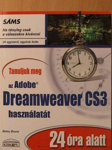 Betsy Bruce - Tanuljuk meg az Adobe Dreamweaver CS3 használatát 24 óra alatt [antikvár]