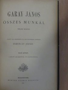 Garay János - Garay János összes munkái I. [antikvár]