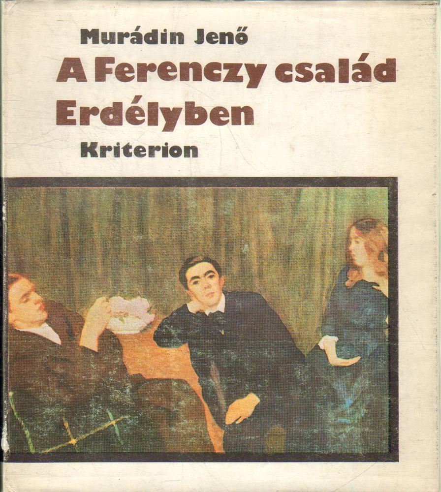 Murádin Jenő - A Ferenczy család Erdélyben [antikvár]