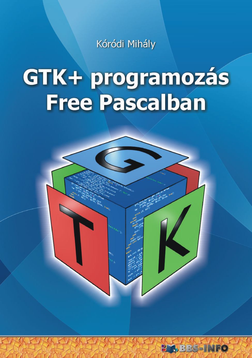 Kóródi Mihály - GTK+ programozás Free Pascalban [eKönyv: pdf]