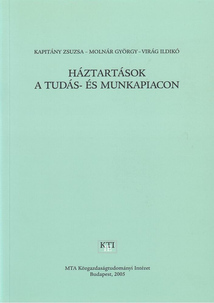 Kapitány Zsuzsa, Molnár György, Virág Ildikó - Háztartások a tudás- és munkapiacon [antikvár]