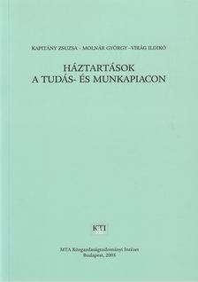 Kapitány Zsuzsa, Molnár György, Virág Ildikó - Háztartások a tudás- és munkapiacon [antikvár]