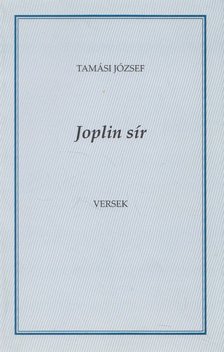 Tamási József - Joplin sír [antikvár]