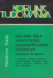 Kellner Béla - Rákkutatás, daganatellenes küzdelem [antikvár]
