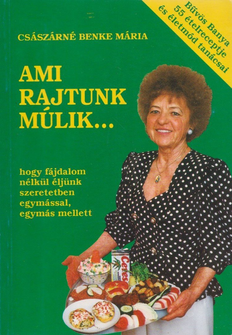 Császárné Benke Mária - Ami rajtunk múlik... [antikvár]