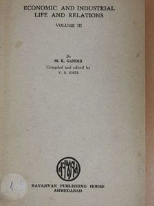 M. K. Gandhi - Economic and industrial life and relations III. [antikvár]