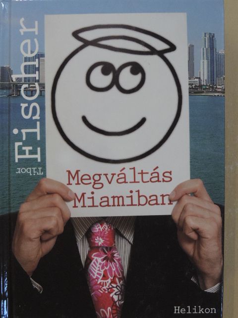 Tibor Fischer - Megváltás Miamiban [antikvár]