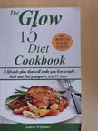 Laura Williams - The Glow 15 Diet Cookbook [antikvár]