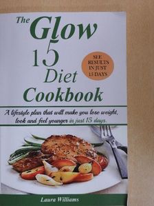 Laura Williams - The Glow 15 Diet Cookbook [antikvár]