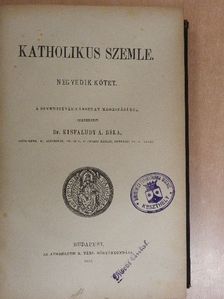 Bognár István - Katholikus Szemle 1890. január-december/A Szent-István-Társulat Értesítője 1889/3., 1890/1-2. [antikvár]