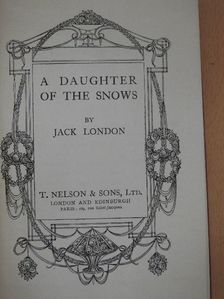 Jack London - A Daughter of the Snows [antikvár]