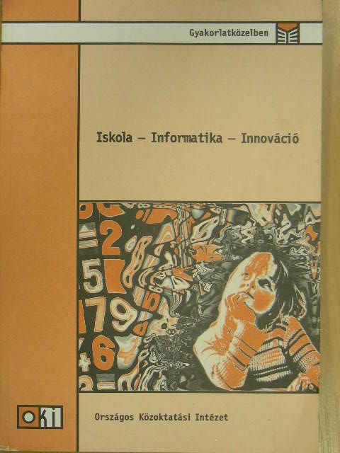 Celler Zsuzsanna - Iskola - Informatika - Innováció [antikvár]