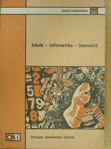 Celler Zsuzsanna - Iskola - Informatika - Innováció [antikvár]
