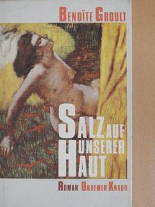 Benoite Groult - Salz auf unserer Haut [antikvár]