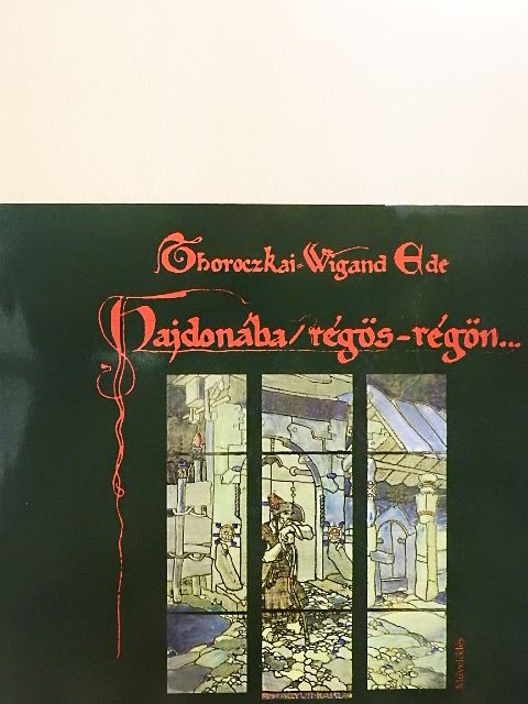 Thoroczkai-Wigand Ede - Hajdonába, régös-régön... [antikvár]