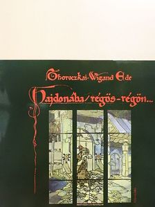 Thoroczkai-Wigand Ede - Hajdonába, régös-régön... [antikvár]