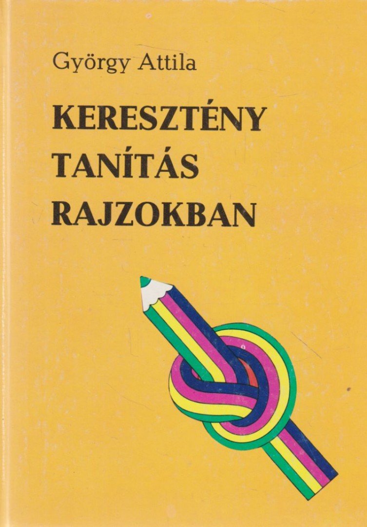 GYÖRGY ATTILA - Keresztény tanítás rajzokban [antikvár]
